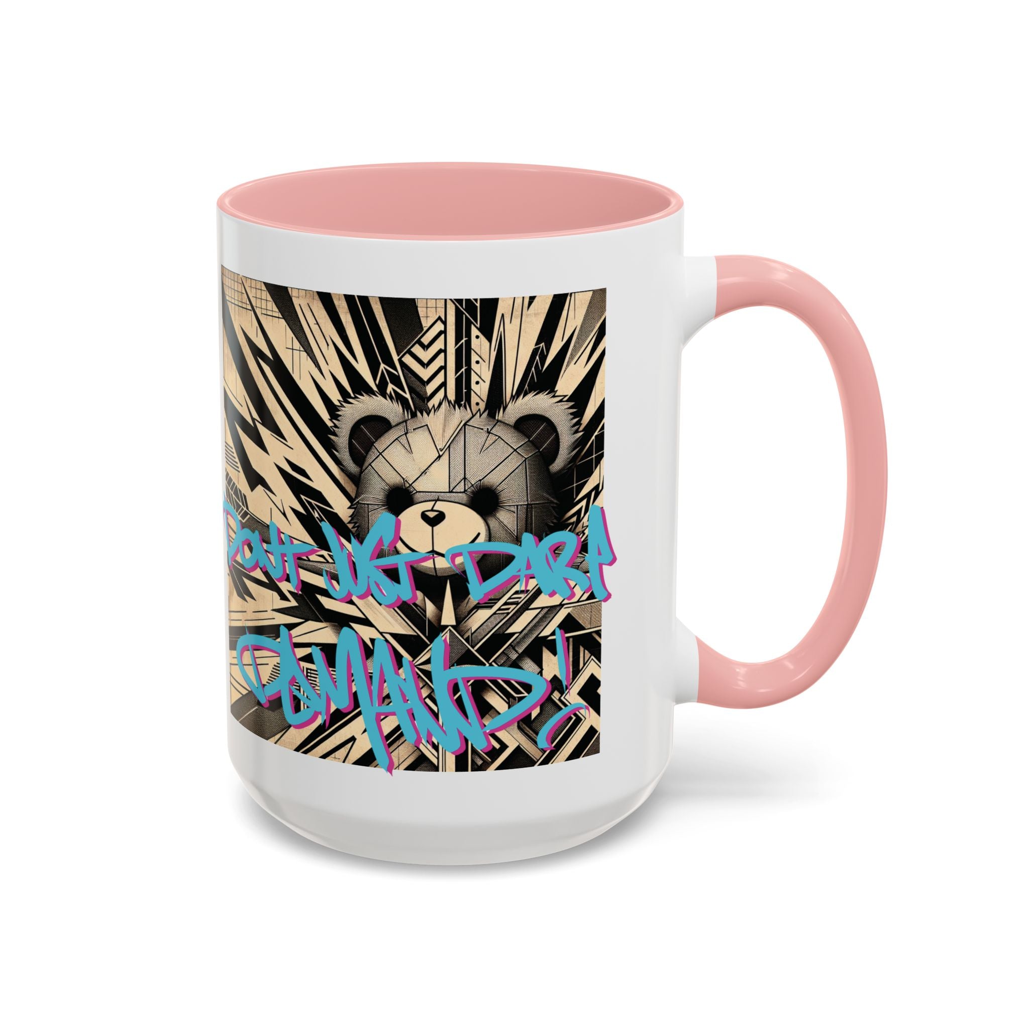 Graffiti Teddy Coffee Mug - "Don't Just Dare, Demand!"
