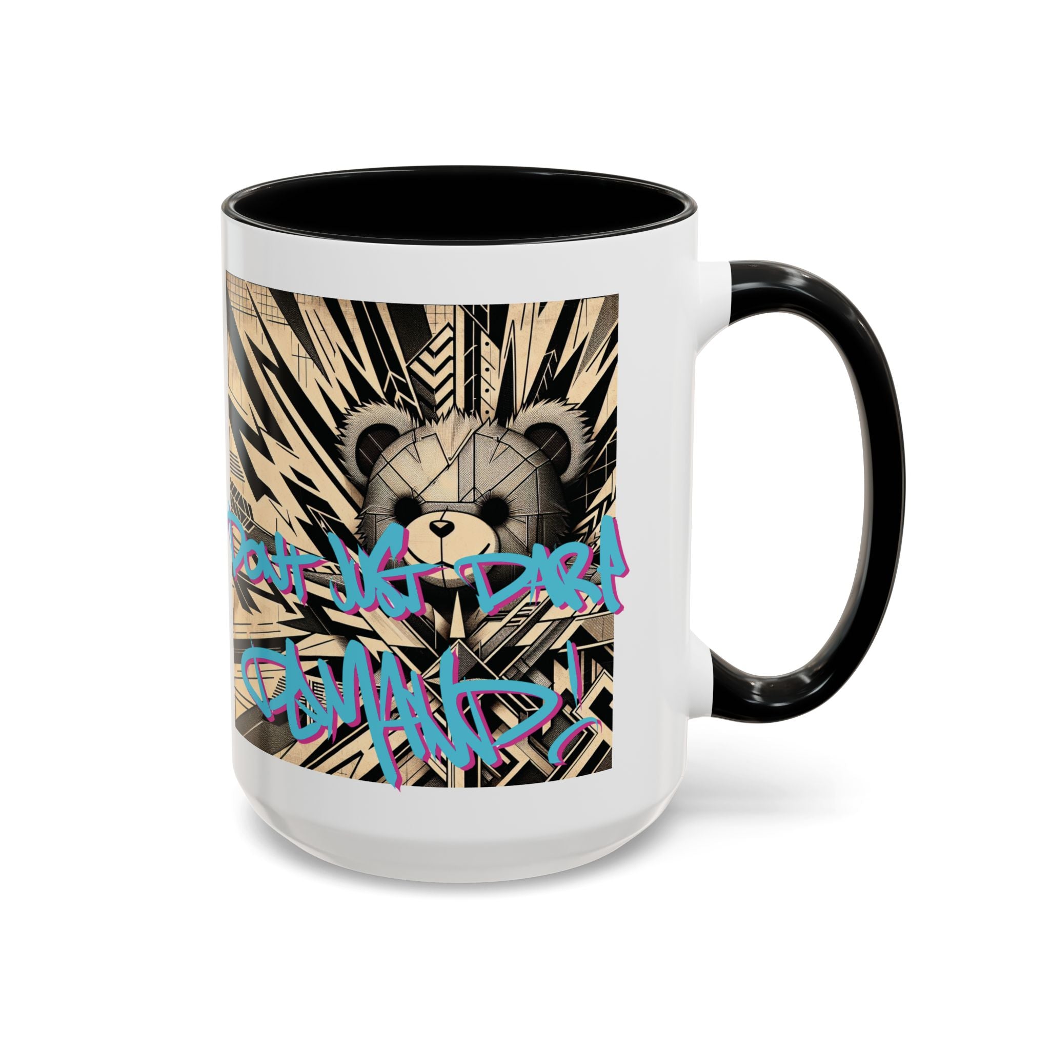 Graffiti Teddy Coffee Mug - "Don't Just Dare, Demand!"