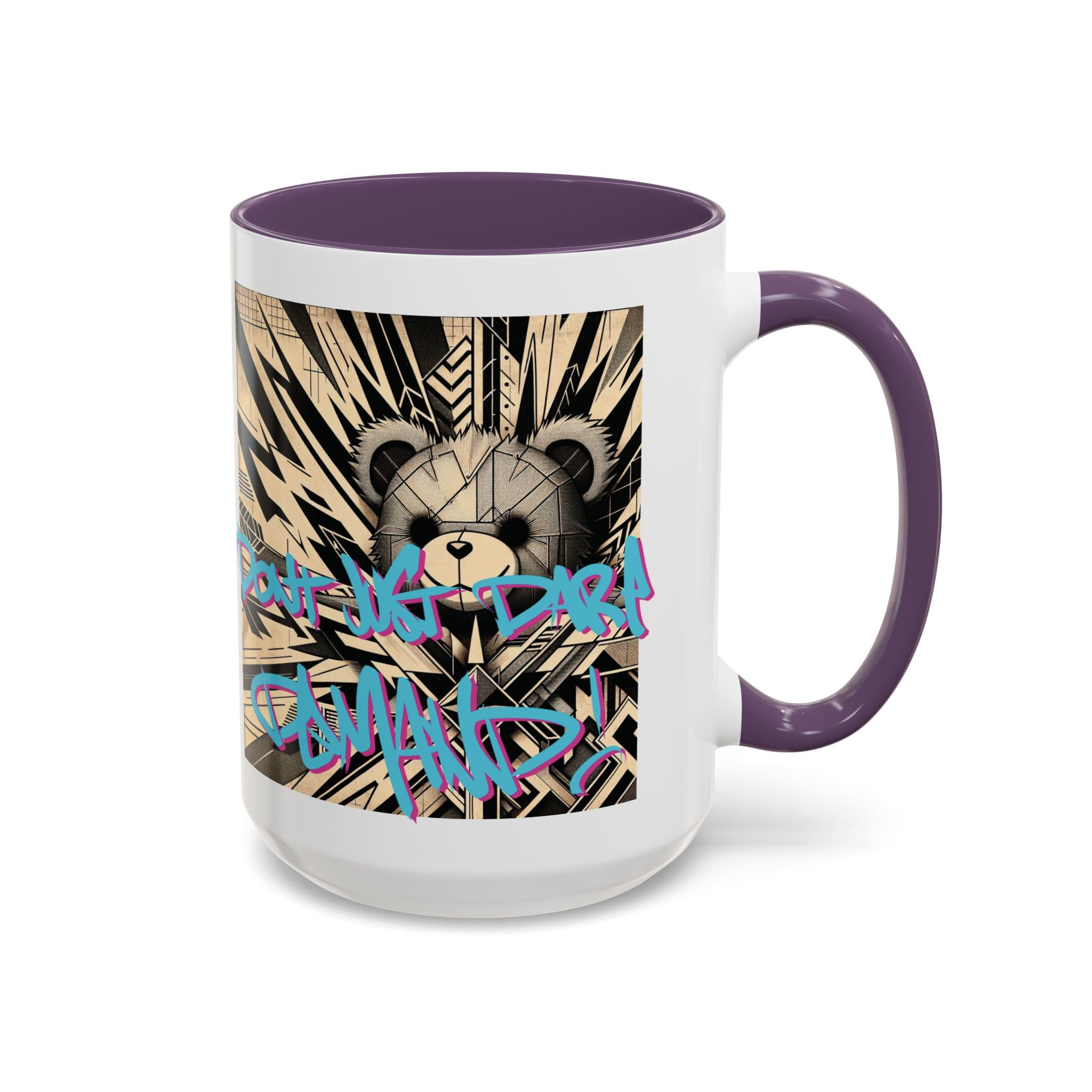 Graffiti Teddy Coffee Mug - "Don't Just Dare, Demand!"