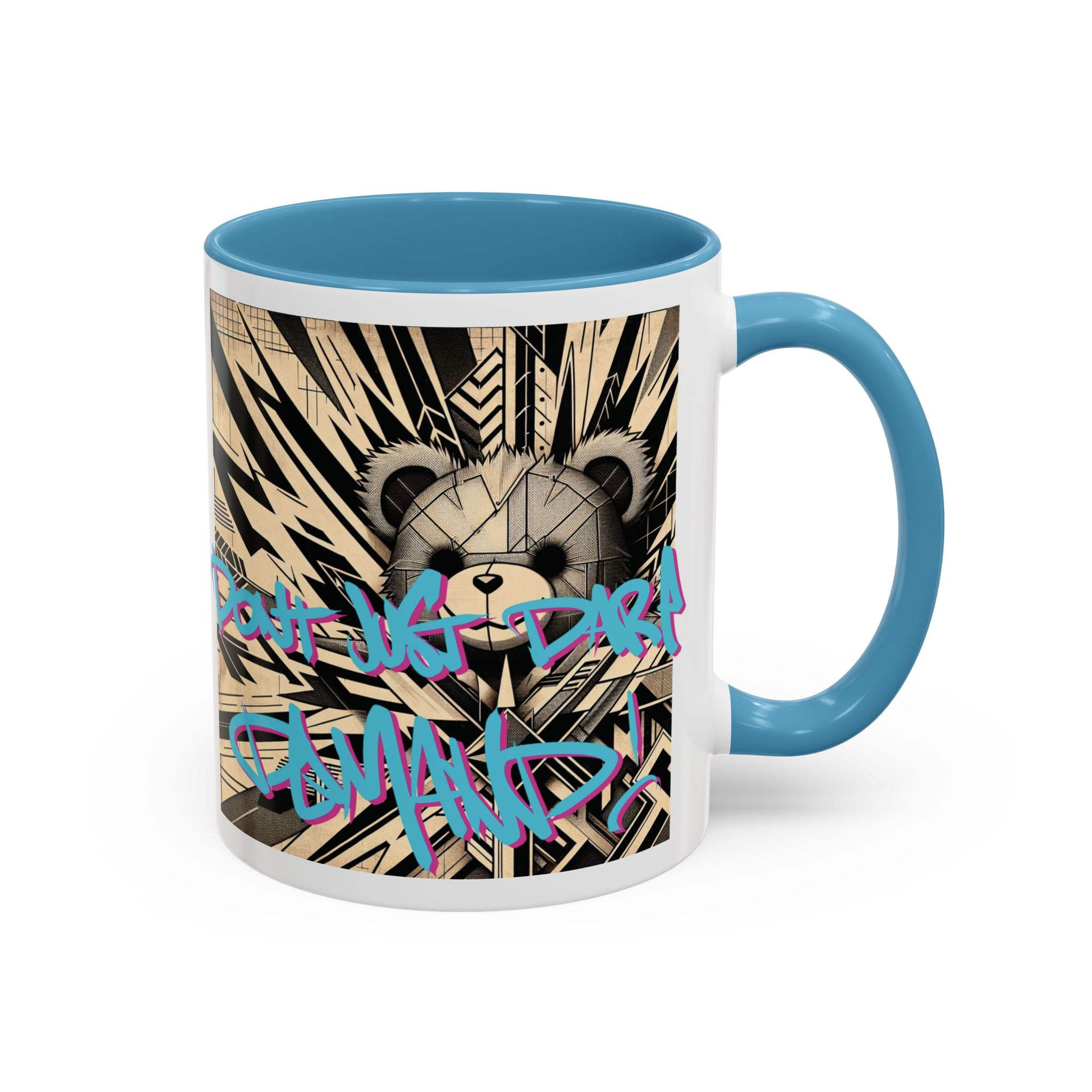 Graffiti Teddy Coffee Mug - "Don't Just Dare, Demand!"