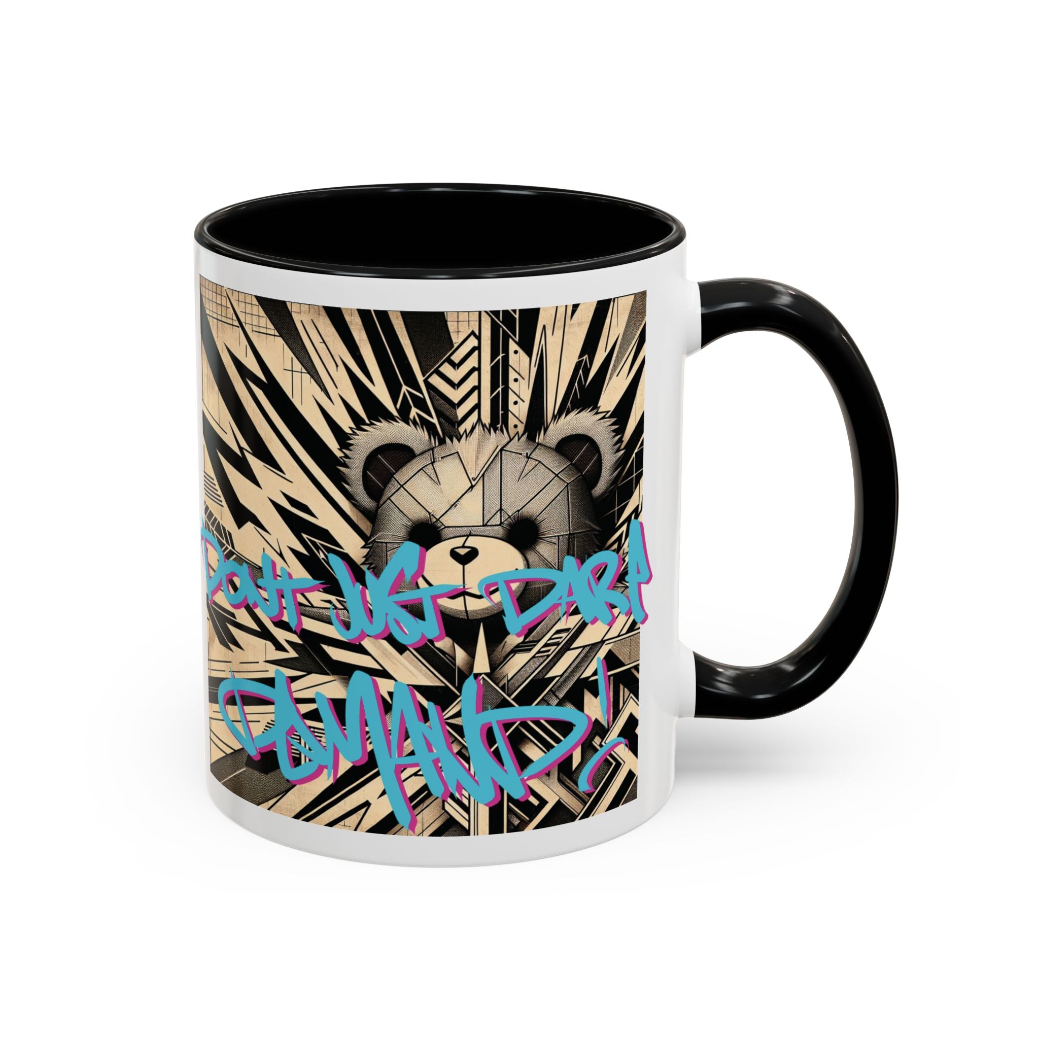 Graffiti Teddy Coffee Mug - "Don't Just Dare, Demand!"
