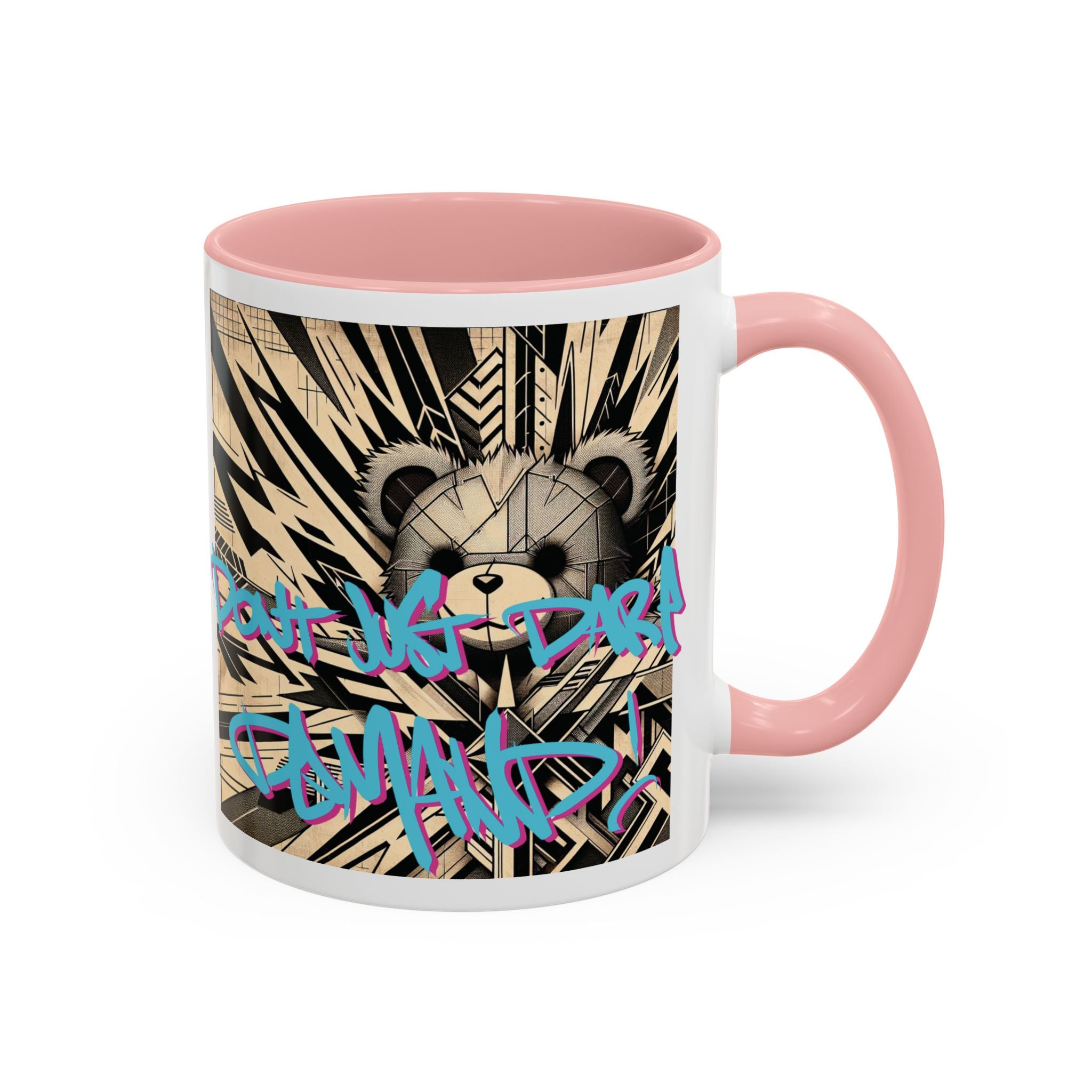 Graffiti Teddy Coffee Mug - "Don't Just Dare, Demand!"