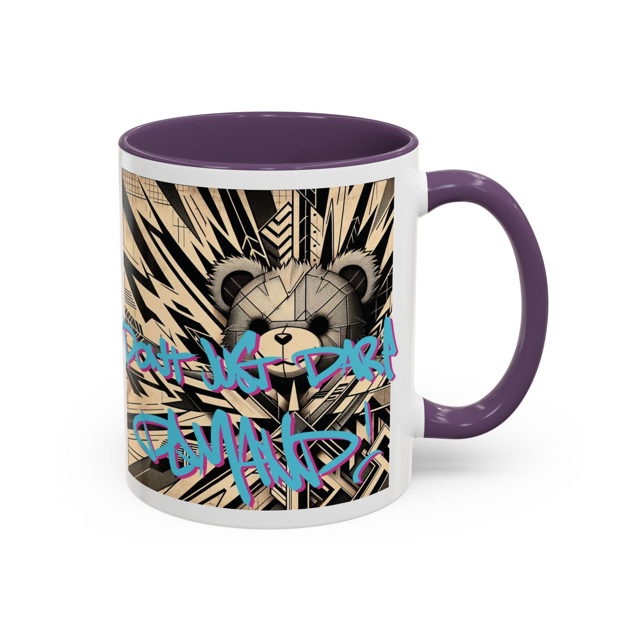 Graffiti Teddy Coffee Mug - "Don't Just Dare, Demand!"