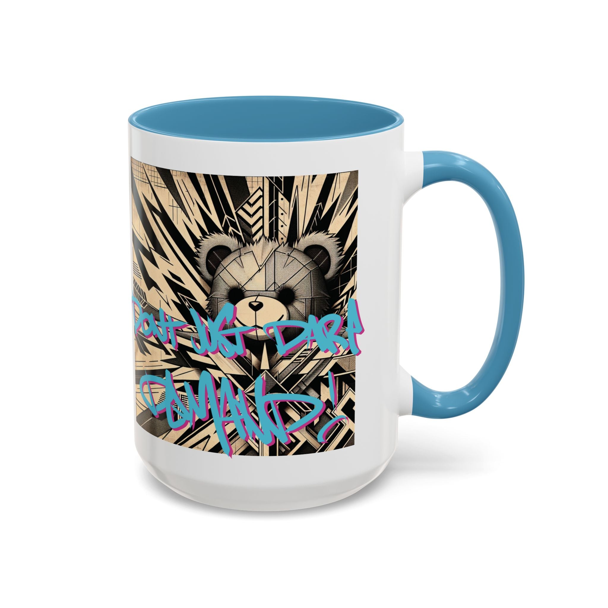 Graffiti Teddy Coffee Mug - "Don't Just Dare, Demand!"